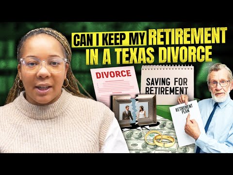 Can I Keep My Retirement in a Texas Divorce