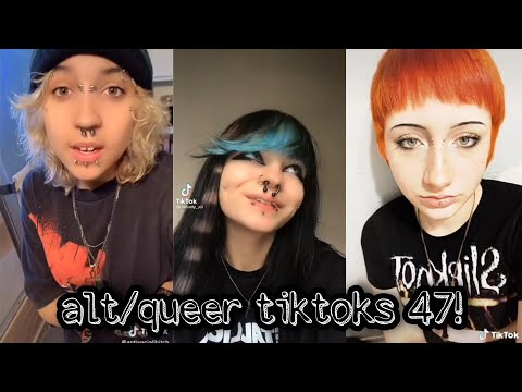 alt/queer tiktoks 47!