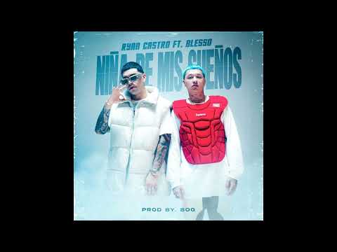 Niña De mis Sueños - Ryan Castro, Blessd (Clean Version)