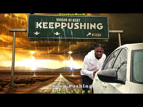 VARIAN Di Best Mixtape 2024: KEEP PUSHING - Varian Di Best Mix 2024 | Don Gas Music