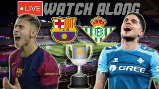 Barcelona vs. Real Betis LIVE WATCH ALONG