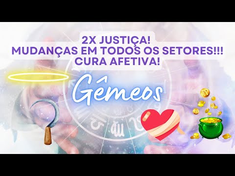 GÊMEOS ♊️ 2X JUSTIÇA! MUDANÇAS EM TODOS OS SETORES! CURA AFETIVA! 🙌♥️🦋