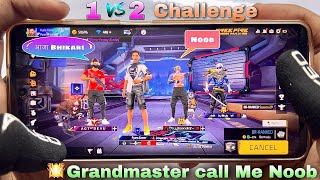 2 pro Grandmaster player call me noob 1 vs 2 challenge free fire with handcam gameplay