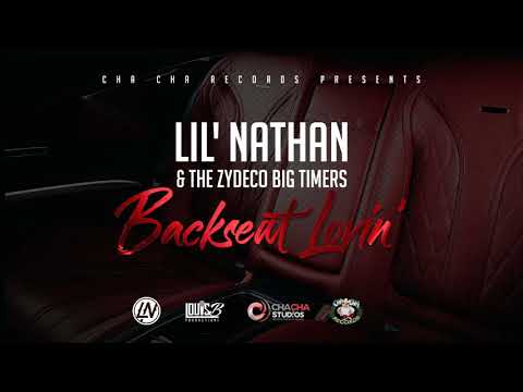 Backseat Lovin'- Lil' Nathan & The Zydeco Big Timers