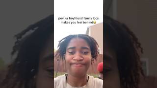 POV: Your boyfriend family locs makes you feel behind 😩 #shorts #locjourney #naturalhair #locs