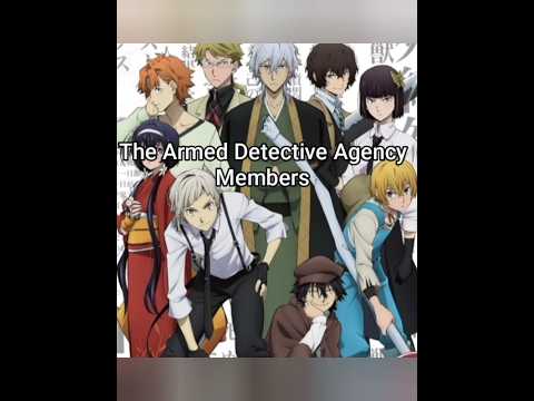 All Members of  Armed Detective Agency ,Bungou Stray Dogs