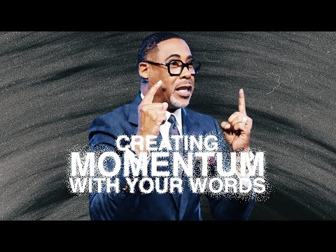 Creating Momentum with Your Words | Pastor Eben Conner