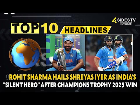 Top 10  : Rohit Sharma Hails Shreyas Iyer as India's "Silent Hero" After Champions Trophy 2025 Win