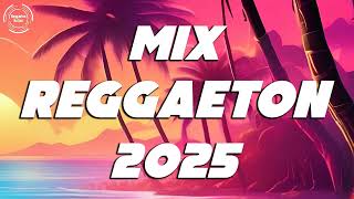 REGGAETON MIX 2025 - LATINO MIX 2025 LO MAS NUEVO - MIX CANCIONES REGGAETON 2025