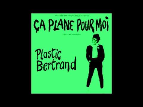 Plastic Bertrand - Ça plane pour moi