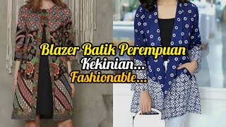 10 Blazer Batik Wanita Kekinian Terbaik #blazer #blazers #blazerwanita #blazerstyle