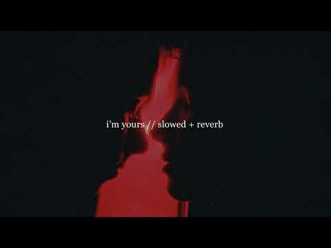 i’m yours - Isabel LaRosa // slowed + reverb