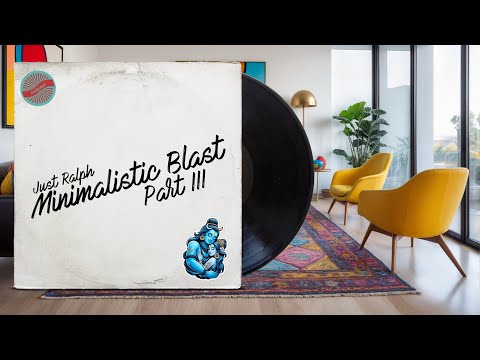 Minimalistic Blast Part III - relaxing house music