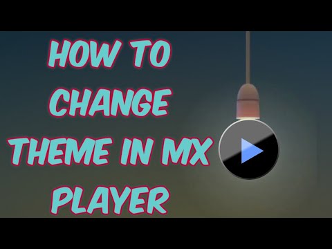 Change Your MX Player Theme