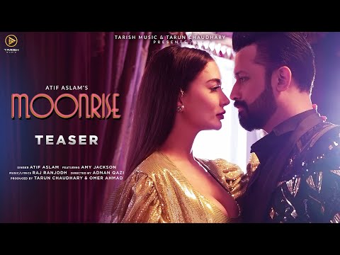 Moonrise (Teaser) | Atif Aslam ft. Amy Jackson | Raj Ranjodh | Tarish Music