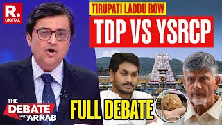 The Debate With Arnab: S.I.T Probe In Tirupati Laddu Row, No End To TDP VS YSRCP Face Off