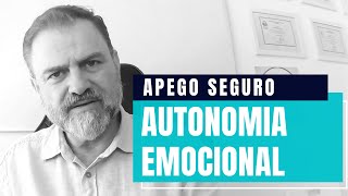 Apego Seguro: Autonomía Emocional