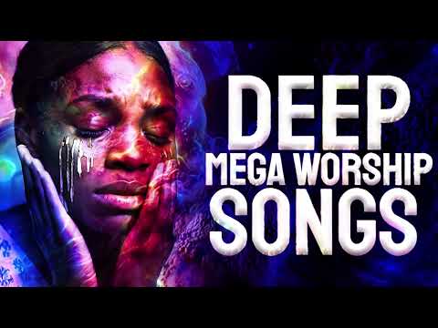 20 MEGA Worship Songs That Will Fill You with ANOINTING