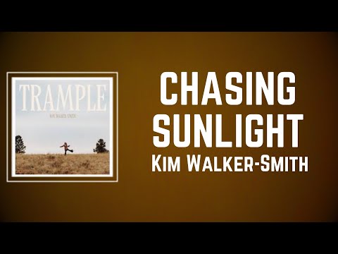 Kim Walker-Smith - CHASING SUNLIGHT (Lyrics)