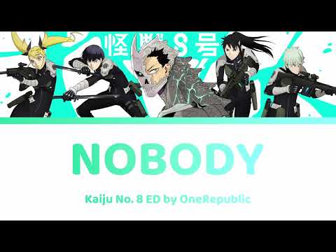 Kaiju No. 8 怪獣8号 - Nobody ED Full Lyrics | OneRepublic