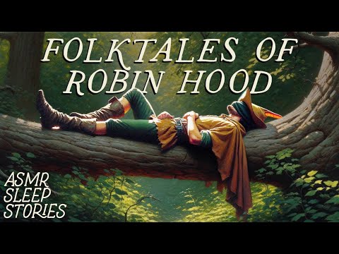 Enchanting Robin Hood Folktales & Legends | Cozy British ASMR | Fantasy Bedtime Stories