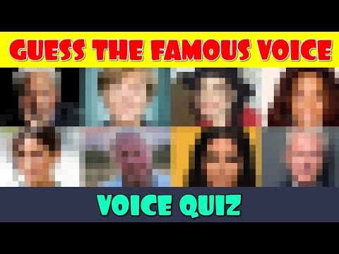 Guess the Famous Voice Quiz