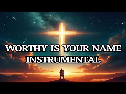 God is worthy of all the praise ✨worthy, if your name instrumental