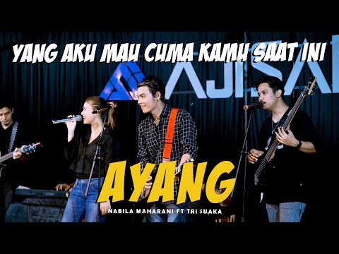 AYANG - NABILA MAHARANI FT TRI SUAKA