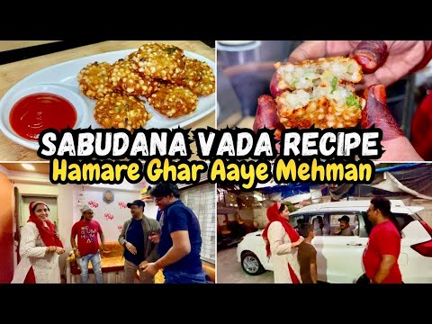 |• Hamare Ghar Aaye Mehman🏠 | Sabudana Vada Recipe | Afreen Style | Vlog 2025 •|