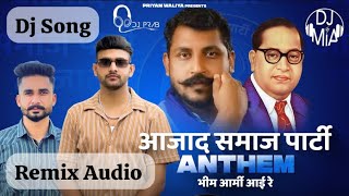 Remix Song | Azad Samaj Party￼ Anthem | Bhim Army Aayi Re | भीम अर्मी आई रे | Priyam Waliya | Lyrics