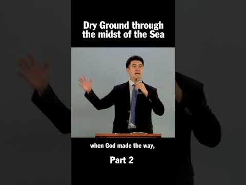 Dry Ground through the midst of the Sea Part 2