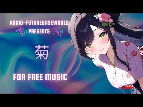 ［kawaii Future bass］きくーKikuー『Free BGM』