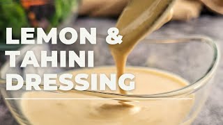 LEMON TAHINI DRESSING | RECIPE FOR VEGAN SALAD DRESSING