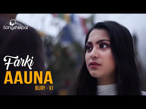 Farki Aauna - Bijay - VJ | New Nepali Pop Song 2020