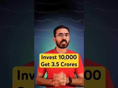 Invest 10,000 and Get 3.5 crores.