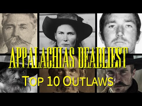 Appalachias Deadliest Top 10 Outlaws