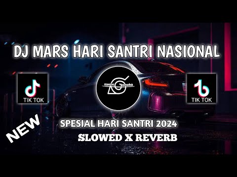 NEW ❗ MARS HARI SANTRI NASIONAL - DJ SPESIAL HARI SANTRI 2024 SLOWED X REVERB