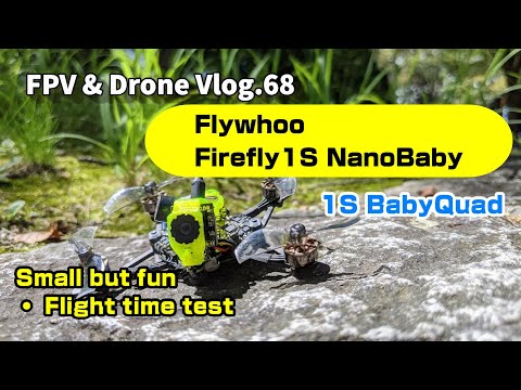 FPV Vlog.68 FlyWoo FireFly 1S Nano Baby Review after 2 weeks ＆ Flight time test