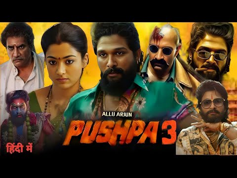 Pushpa 3 The Rampage Full Movie | Allu Arjun | Rashmika Mandana | Fahadh Faasil | Review and Facts.