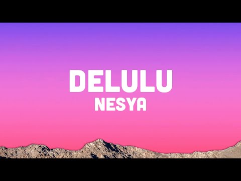 NESYA - delulu (Lyrics)