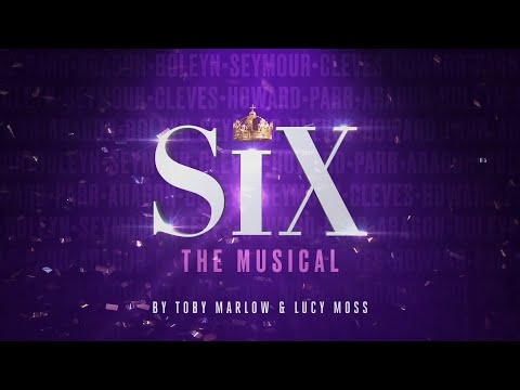 SIX – Broadway is Unbreakable