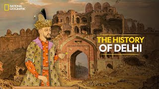 The History of Delhi | Know Your Country | National Geographic