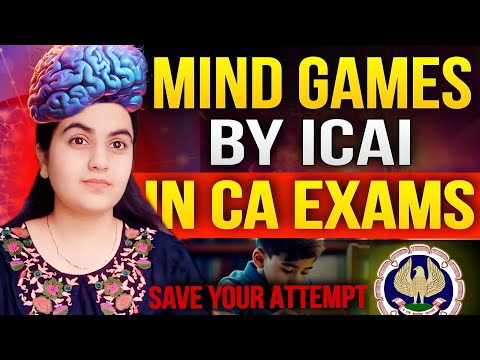 MIND GAMES By ICAI in CA Exams 🧠 - Be Prepared ⚠️ | CA Inter Jan 25, CA Foundation |CA Learners