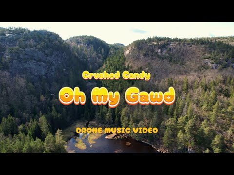 Crushed Candy - Oh My Gawd (Drone Music Video)