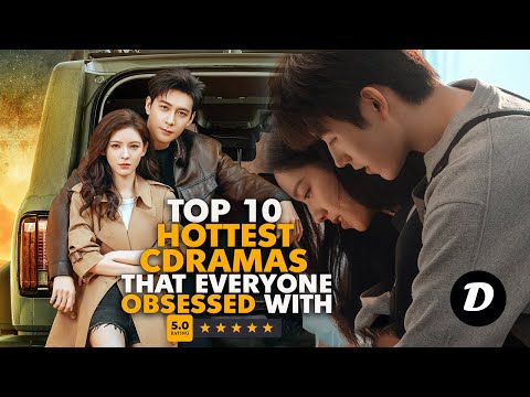 10 Hottest Chinese Dramas Everyone's Obsessed With Right Now!