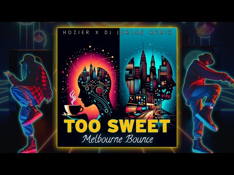 Too Sweet (Party Bounce Remix) - DjJurlan Remix x Hozier [Official Music Visualizer]