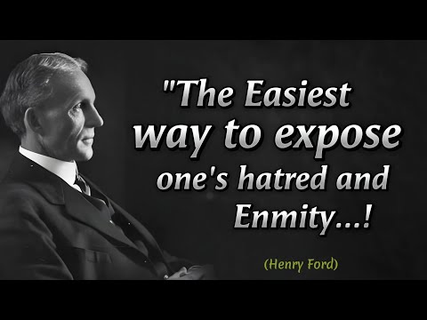 The Easiest Way To Exposed One's Hatred And Enmity_Henry Ford Life Changing Quotes || Quotes Library