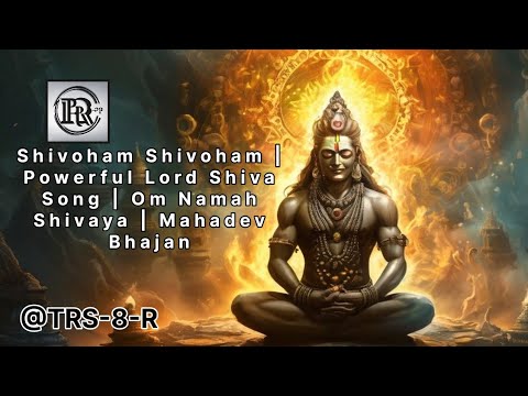 SHIVOHAM SHIVOHAM | Powerful Lord Shiva Song | Om Namah Shivaya | Mahadev Bhajan | 4K Video