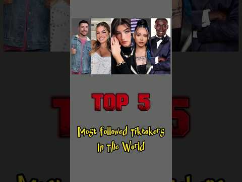 Top 5 tiktokers in the world 2024 #tiktok #shorts