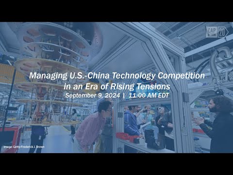 Managing U.S.-China Technology Competition in an Era of Rising Tensions